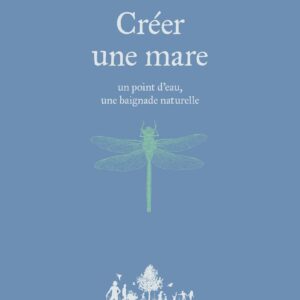 Livre de Frederic Proniewski : Créer une mare, un point d'eau, une baignade naturelle